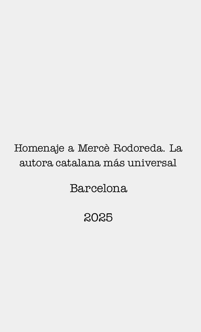 \'\'Homenaje a MercÃ¨ Rodoreda. La autora catalana mÃ¡s universal\'\'
