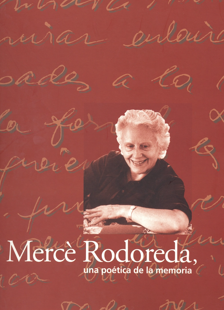 "MercÃ¨ Rodoreda, una poÃ¨tica de la memÃ²ria" (version in Catalan)